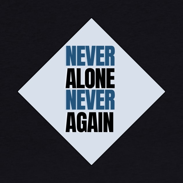 Never alone Never again by Gifts of Recovery